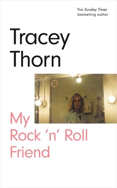 My Rock 'n' Roll Friend - Tracey Thorn - Books - Canongate Books - 9781786898227 - April 1, 2021