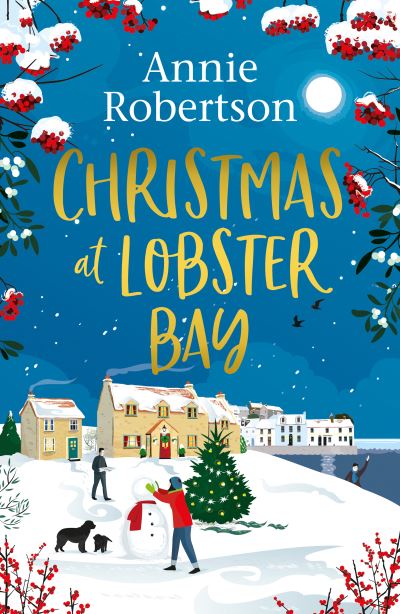 Christmas at Lobster Bay: The best feel-good festive romance to cosy up with this winter - Annie Robertson - Books - Headline Publishing Group - 9781787396227 - November 4, 2021