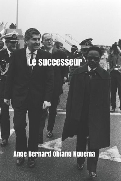 Cover for Ange Bernard Obiang Nguema · Le Successeur (Pocketbok) (2018)