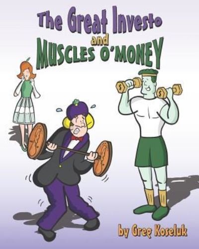 Cover for Greg Koseluk · The Great Investo and Muscles O'Money (Paperback Bog) (2019)
