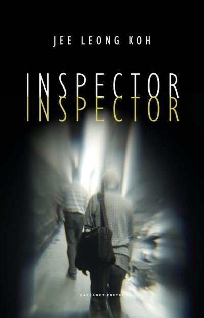 Inspector Inspector - Jee Leong Koh - Books - Carcanet Press Ltd - 9781800172227 - August 25, 2022