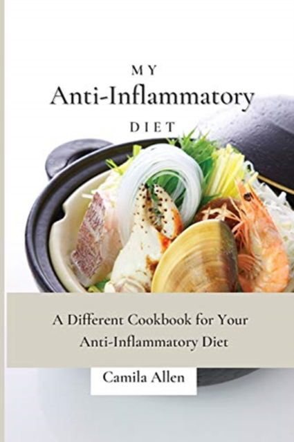 Cover for Camila Allen · My Anti-Inflammatory Diet (Taschenbuch) (2021)