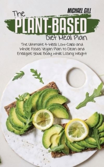 Cover for Michael Gill · The Plant-Based Diet Meal Plan (Hardcover Book) (2021)