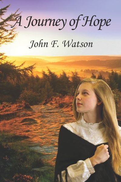 Journey of Hope - John F. Watson - Livros - Independent Publishing Network - 9781803522227 - 14 de outubro de 2022