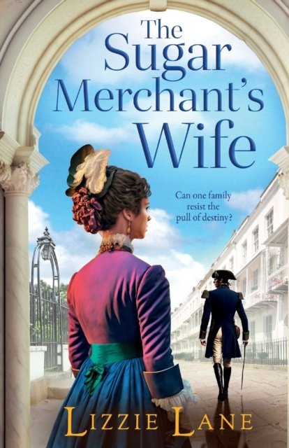 The Sugar Merchant's Wife: A page-turning family saga from bestseller Lizzie Lane - The Strong Trilogy - Lizzie Lane - Books - Boldwood Books Ltd - 9781837518227 - May 25, 2023