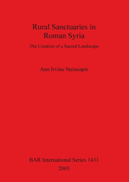 Cover for Ann Irvine Steinsapir · Rural Sanctuaries in Roman Syria (Hardcover Book) (2005)