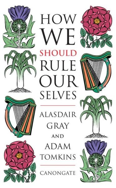 Cover for Alasdair Gray · How We Should Rule Ourselves (Paperback Book) [Main edition] (2005)