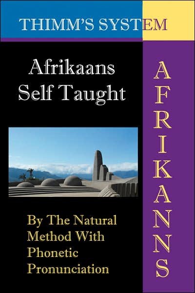 Cover for Leonard W Van Os · Afrikaans Self-taught: by the Natural Method with Phonetic Pronunciation (Thimm's System) (Taschenbuch) (2007)