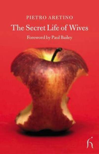 The Secret Life of Wives - Pietro Aretino - Kirjat - Hesperus Press Ltd - 9781843911227 - lauantai 1. huhtikuuta 2006