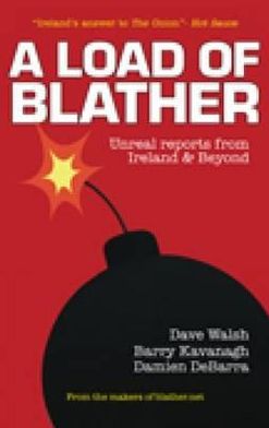 Cover for Dave Walsh · A Load of Blather: Unreal Reports from Ireland and Beyond (Paperback Book) (2008)