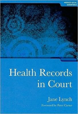 Health Records in Court - Jane Lynch - Kirjat - Taylor & Francis Ltd - 9781846192227 - maanantai 25. toukokuuta 2009