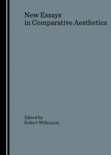 Cover for Robert Wilkinson · New Essays in Comparative Aesthetics (Hardcover Book) (2007)