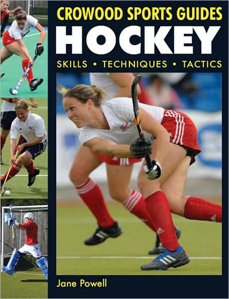 Cover for Jane Powell · Hockey: Skills. Techniques. Tactics - Crowood Sports Guides (Paperback Book) (2009)