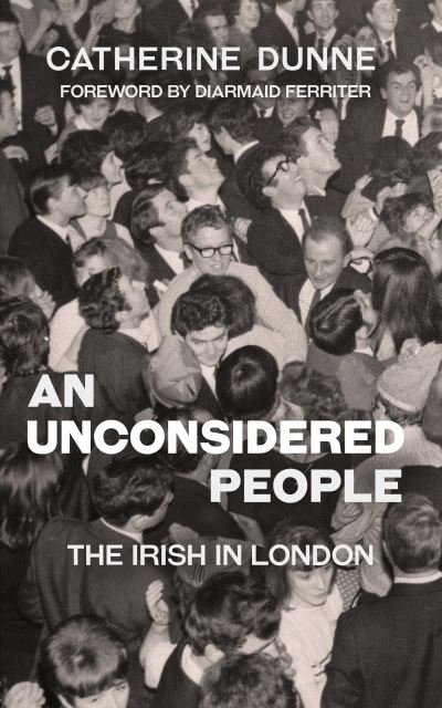 Cover for Catherine Dunne · An Unconsidered People: The Irish in London - Updated Edition (Pocketbok) (2021)