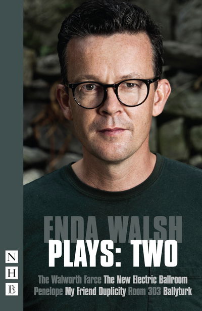 Enda Walsh Plays: Two - NHB Collected Works - Enda Walsh - Książki - Nick Hern Books - 9781848424227 - 11 września 2014