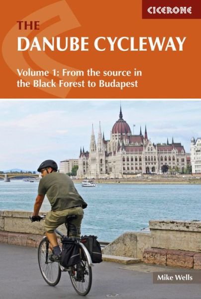 Cover for Mike Wells · The Danube Cycleway Volume 1: From the source in the Black Forest to Budapest (Paperback Bog) (2019)