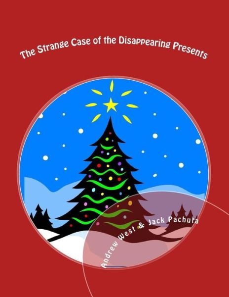 Cover for Jack Pachuta · The Strange Case of the Disappearing Presents: a Christmas Mystery Party for Kids 10-13 Years Old (Paperback Bog) (2014)
