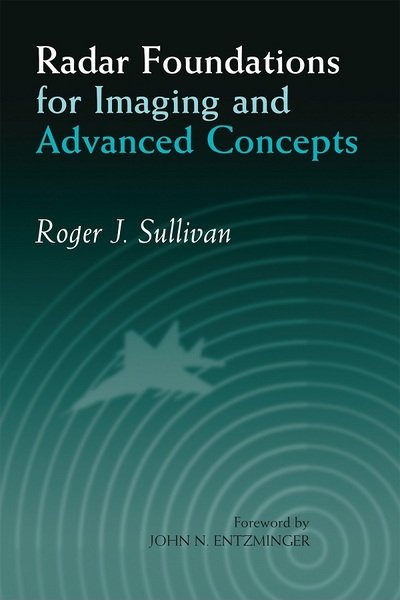 Cover for Sullivan, Roger J. (Institute for Defense Analysis, Alexandria, VA, USA) · Radar Foundations for Imaging and Advanced Concepts - Radar, Sonar and Navigation (Paperback Book) (2004)