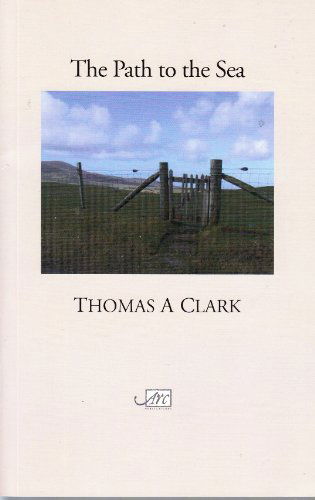 Cover for Thomas A. Clark · The Path to the Sea (Paperback Book) (2006)