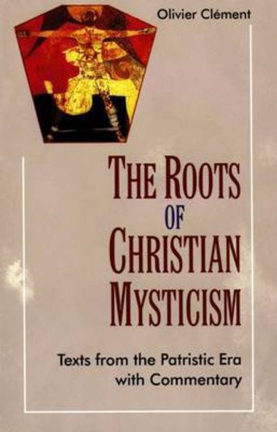 Cover for Olivier Clement · The Roots of Christian Mysticism: Text from the Patristic Era with Commentary (Paperback Book) [3 Revised edition] (2015)