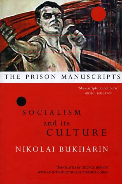 Cover for Nikolai Bukharin · The Prison Manuscripts - Socialism and its Culture (Paperback Book) (2007)