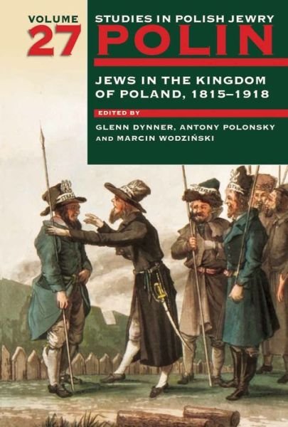 Cover for Dynner · Polin: Studies in Polish Jewry, Volume 27: Jews in the Kingdom of Poland, 1815-1918 (Paperback Bog) (2014)
