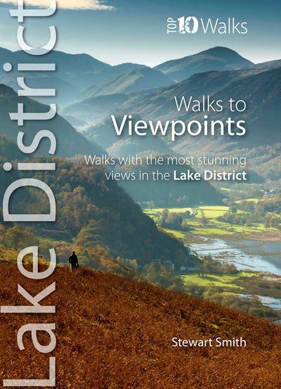 Cover for Stewart Smith · Walks to Viewpoints: Walks with the Most Stunning Views in the Lake District - Lake District: Top 10 Walks (Paperback Book) (2016)