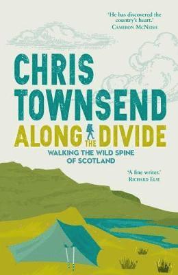 Cover for Chris Townsend · Along the Divide: Walking the Wild Spine of Scotland (Paperback Book) (2018)