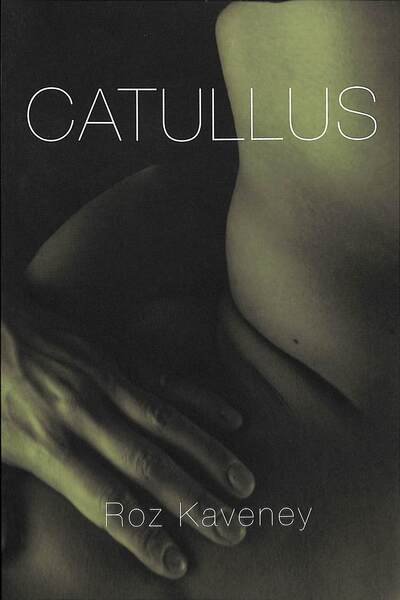 Cover for Roz Kaveney · Catullus (Paperback Book) (2018)