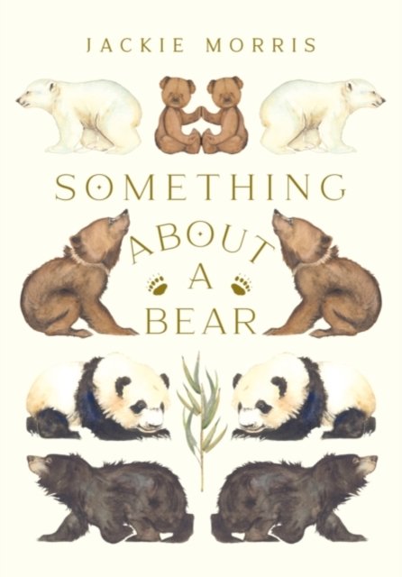 Something About a Bear Signed Edition - Signed Edition - Jackie Morris - Livros - OTTER BARRY BOOKS - 9781913074227 - 8 de setembro de 2022