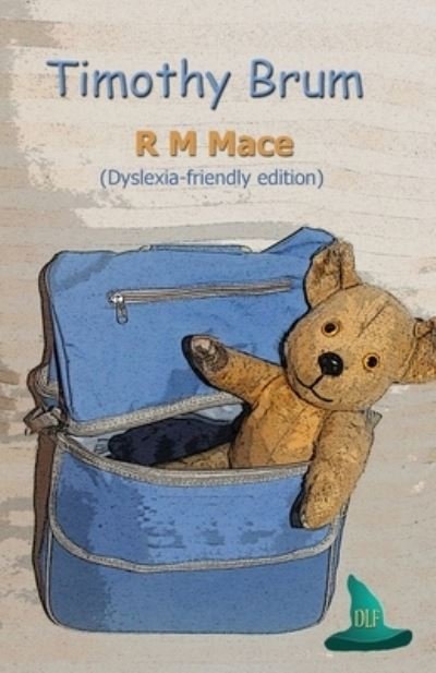 Cover for R M Mace · Timothy Brum (Pocketbok) [Dyslexia-friendly edition] (2021)