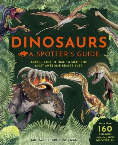 Cover for Michael K. Brett-Surman · Dinosaurs: A Spotter's Guide (Hardcover bog) (2023)