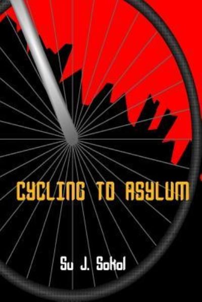 Cover for Su J Sokol · Cycling to Asylum (Paperback Book) (2015)