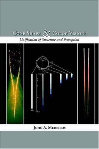 Cover for John A. Medeiros · Cone Shape and Color Vision: Unification of Structure and Perception (Paperback Book) (2006)