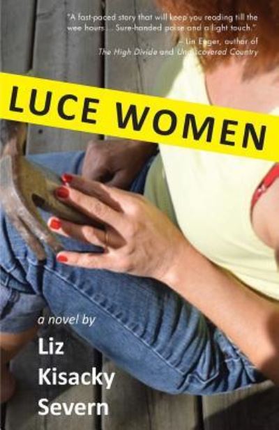 Luce Women - Liz Kisacky Severn - Books - Forty Press - 9781938473227 - December 1, 2015