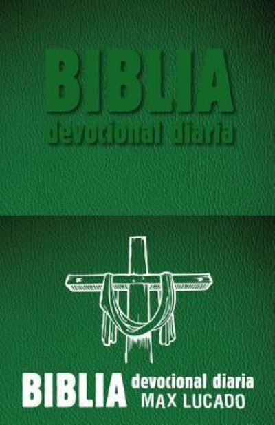 Cover for Max Lucado · Biblia Devocional Diaria - Verde (Leather Book) (2016)