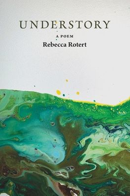 Cover for Rebecca Rotert · Understory: A Poem (Paperback Book) (2020)