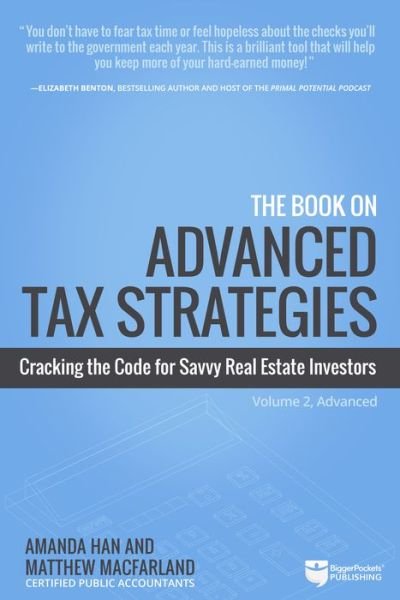 Book on Advanced Tax Strategies - Amanda Han - Books - BiggerPockets - 9781947200227 - March 5, 2020