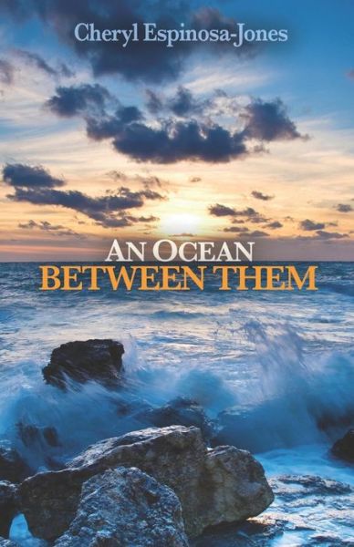 Cover for Cheryl Espinosa-Jones · An Ocean Between Them (Paperback Book) (2018)