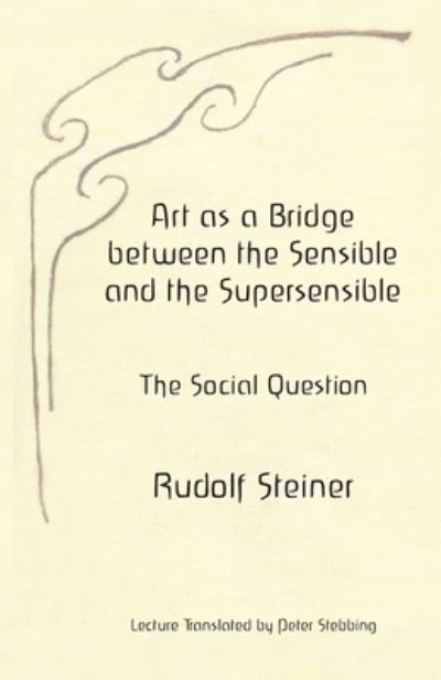 Cover for Peter Stebbing · Art As a Bridge Between the Sensible and the Supersensible (Book) (2022)