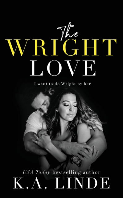 The Wright Love - K A Linde - Książki - K.A. Linde, Inc. - 9781948427227 - 5 czerwca 2018