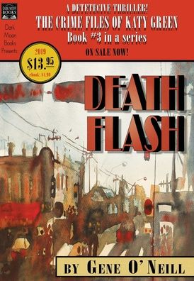 Cover for Gene O'Neill · Deathflash: Book 3 in the series, The Crime Files of Katy Green - Crime Files of Katy Green (Gebundenes Buch) (2020)