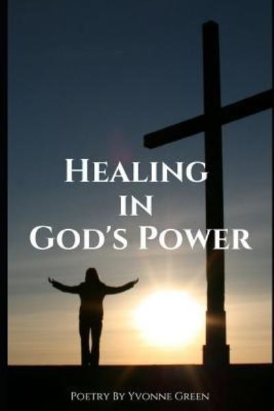 Cover for Yvonne Green · Healing in God's Power (Paperback Book) (2019)