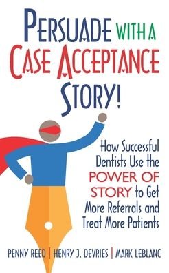 Cover for Henry DeVries · Persuade with a Case Acceptance Story! (Paperback Book) (2020)