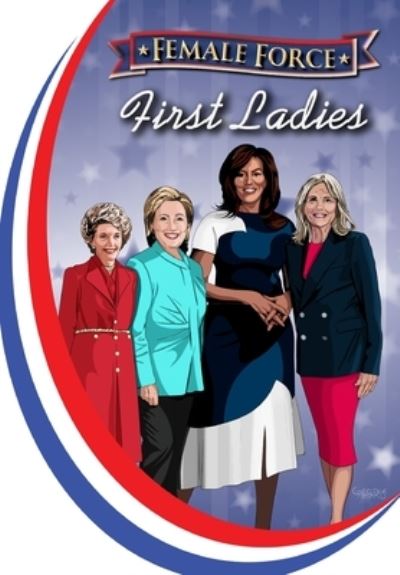 Cover for Michael Frizell · Female Force: First Ladies: Michelle Obama, Jill Biden, Hillary Clinton and Nancy Reagan (Paperback Book) (2021)