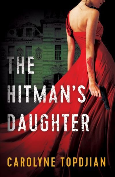 Cover for Carolyne Topdjian · The Hitman's Daughter - Mave Michael (Paperback Book) (2023)