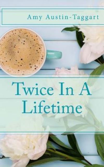 Cover for Amy Austin-Taggart · Twice In A Lifetime (Paperback Book) (2017)