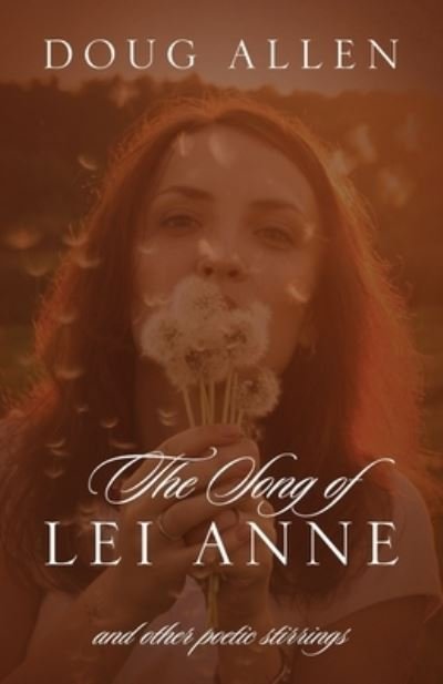 Cover for Doug Allen · The Song of Lei Anne and Other Poetic Stirrings (Pocketbok) (2020)