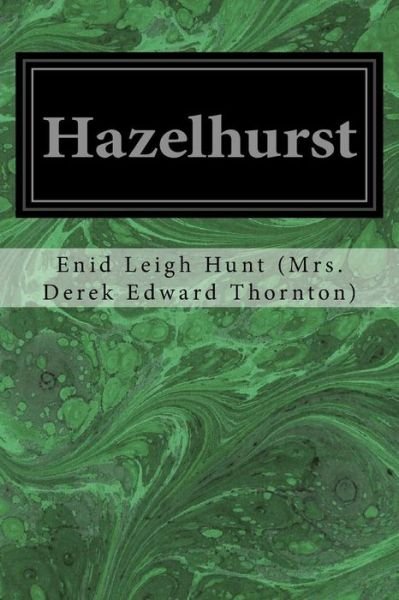 Cover for Enid Hunt (Mrs Derek Edward Thornton) · Hazelhurst (Pocketbok) (2017)