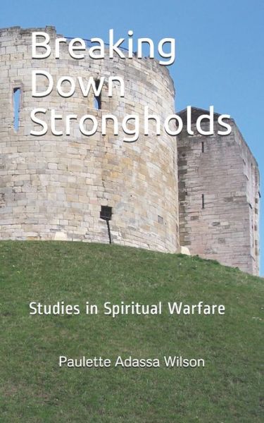 Cover for Paulette Adassa Wilson Ph D · Breaking Down Strongholds (Paperback Bog) (2018)